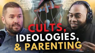 Cults, Ideologies, & Parenting In A DEVIOUS Culture