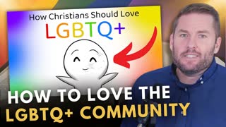 The Way Christians Should Love The LGBTQ+ Community