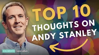 Top 10 Takeaways From Andy Stanley’s Sad Theological Shift